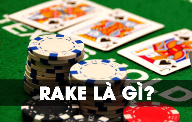 Rake ảnh hưởng tới chơi bài Poker